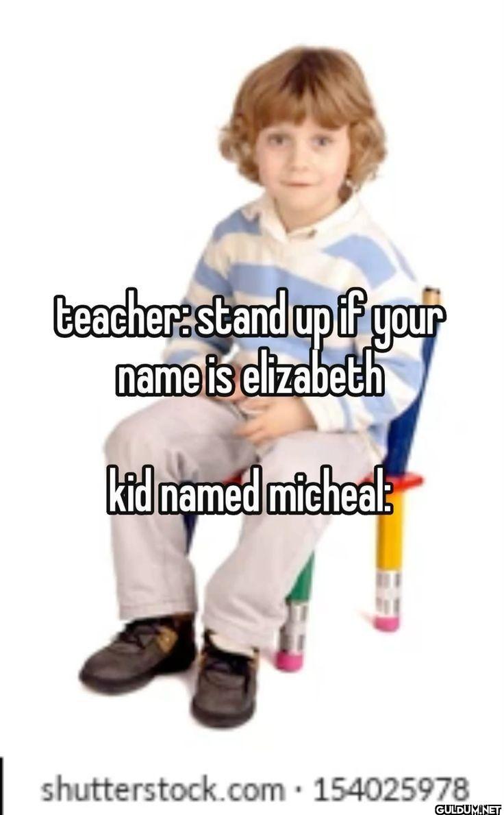 teacher stand up if your...