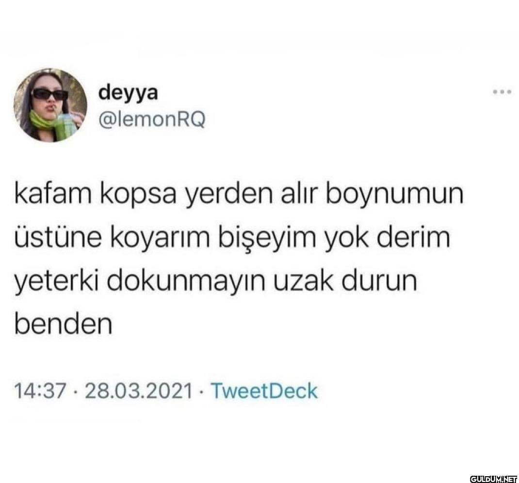 kafam kopsa yerden alır...