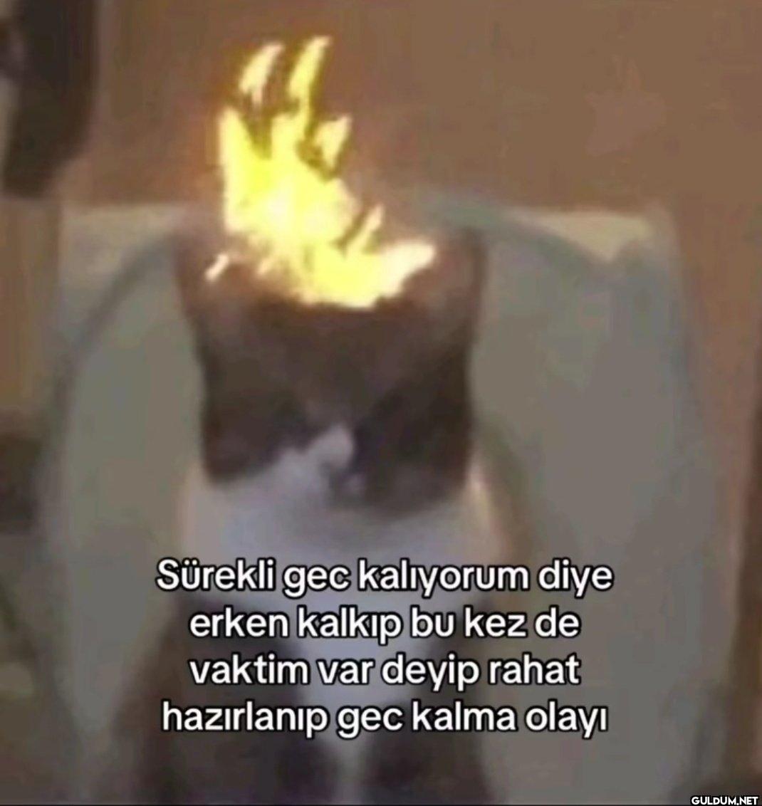 Sürekli gec kalıyorum diye...