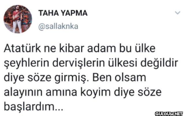 Atatürk ne kibar adam bu...