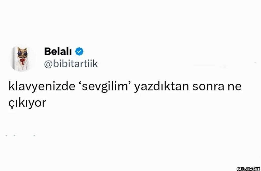 klavyenizde 'sevgilim'...