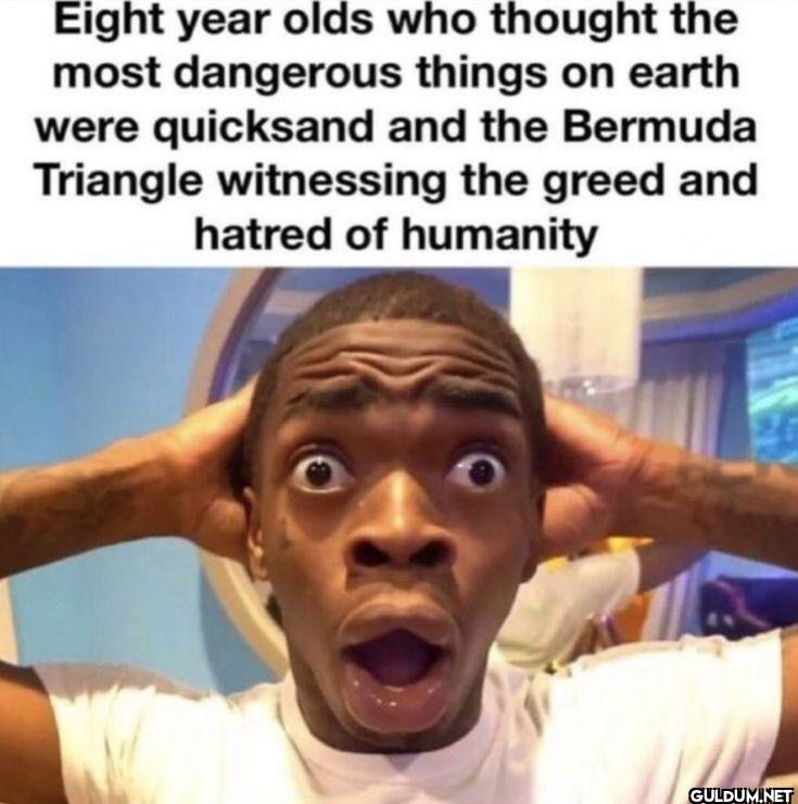 Eight year olds who...