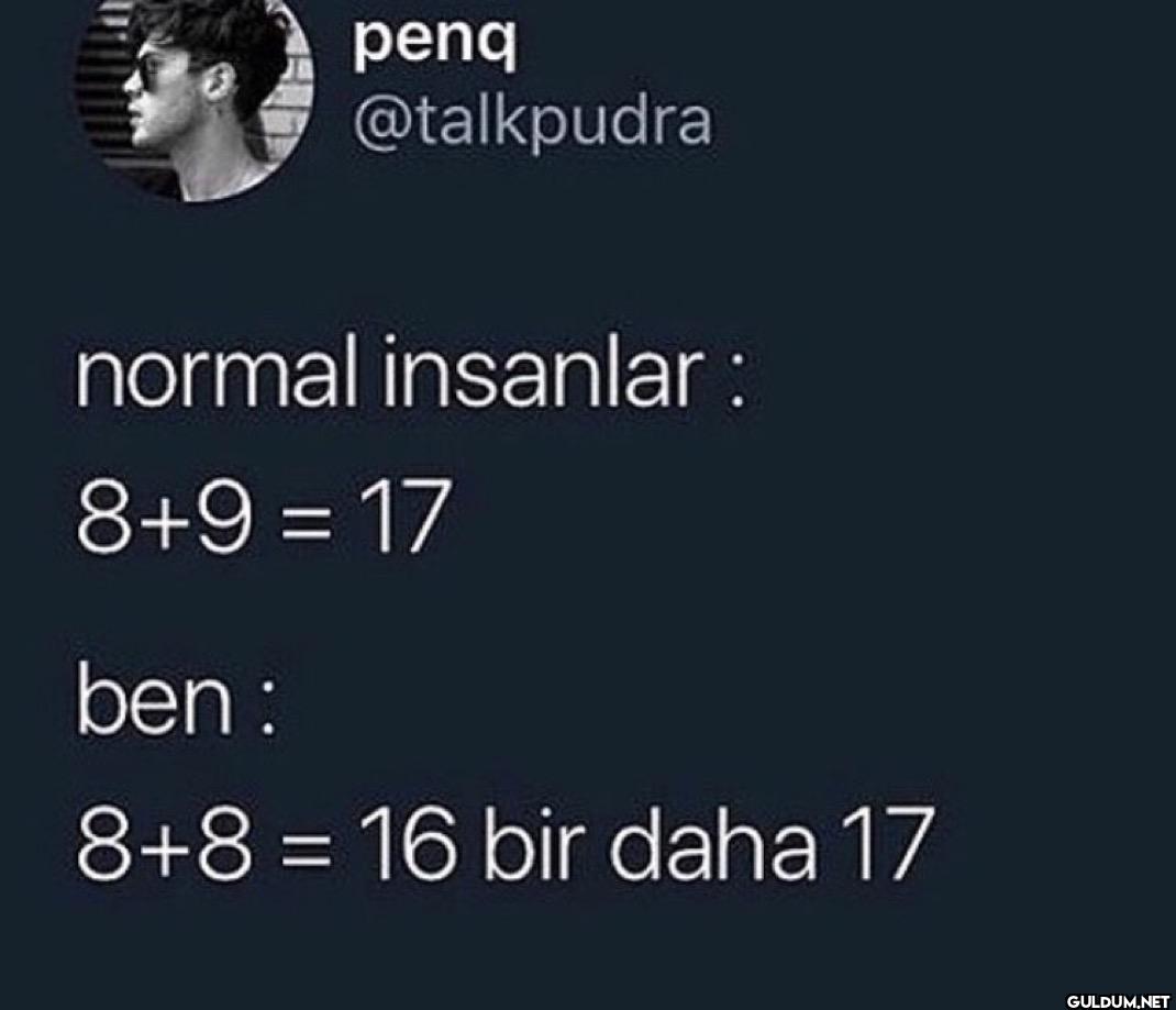 normal insanlar: 8+9 = 17...