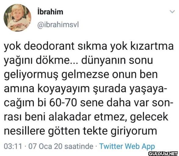 yok deodorant sıkma yok...