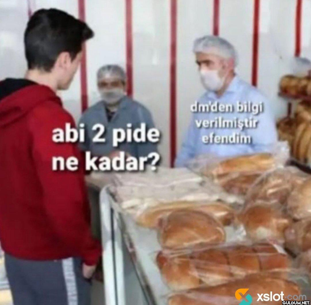 abi 2 pide ne kadar?...