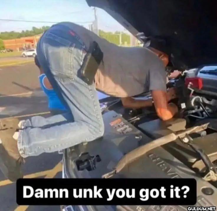 Damn unk you got it?