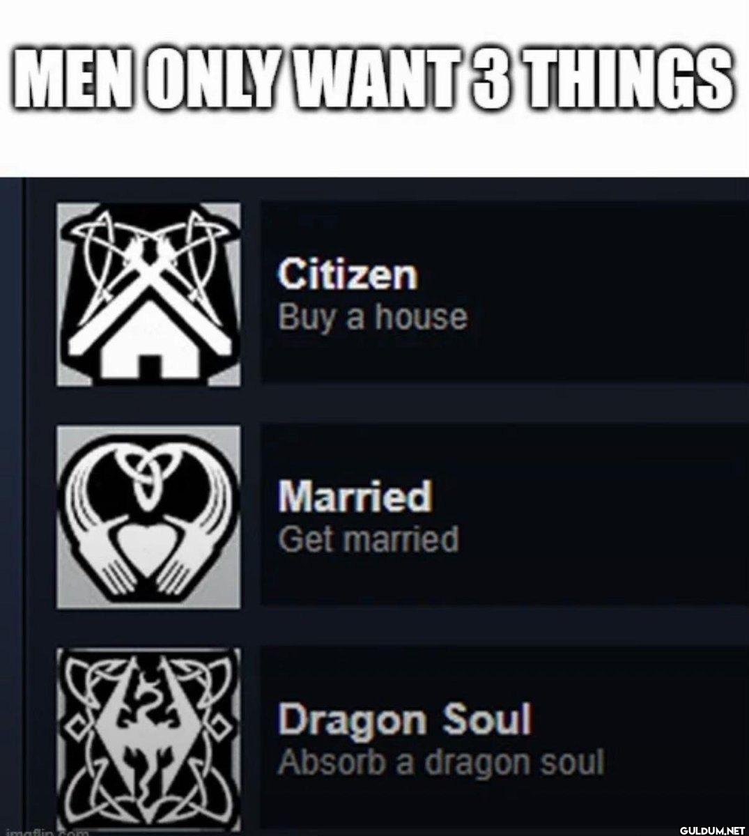 MEN ONLY WANT 3 THINGS...