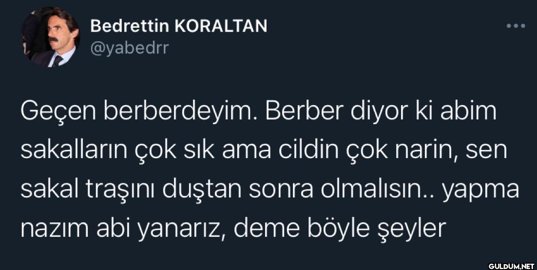 Geçen berberdeyim. Berber...