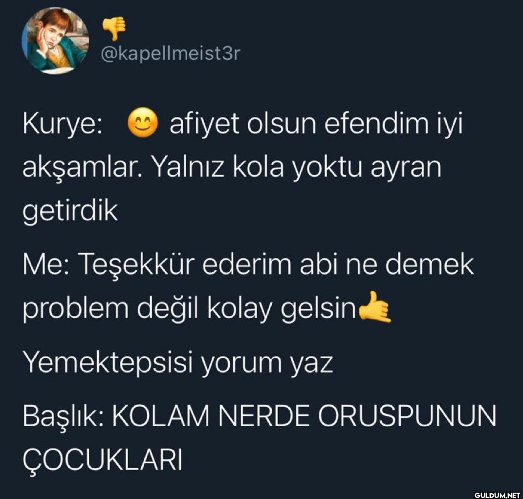 afiyet olsun efendim iyi...