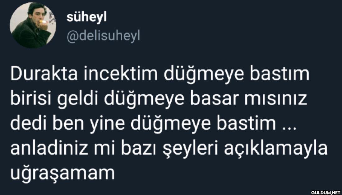 Durakta incektim düğmeye...