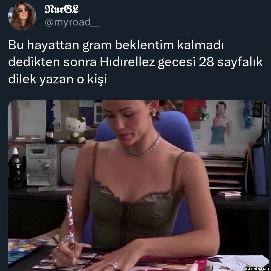 Bu hayattan gram beklentim...