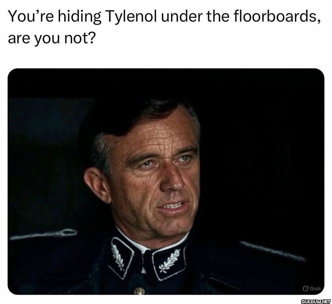 🧐    You're hiding Tylenol...