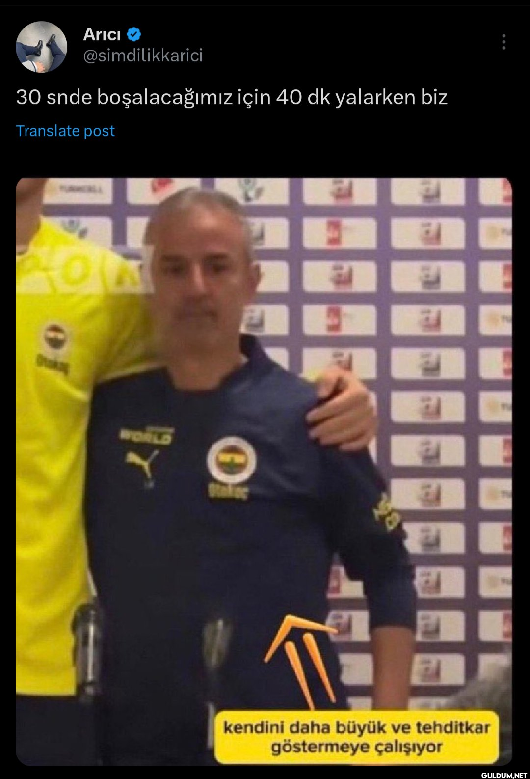 30 snde boşalacağımız için...
