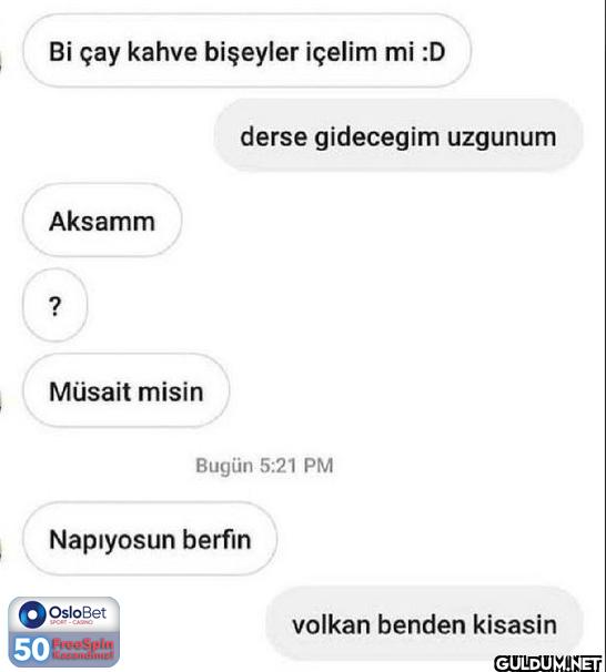 Bi çay kahve bişeyler...