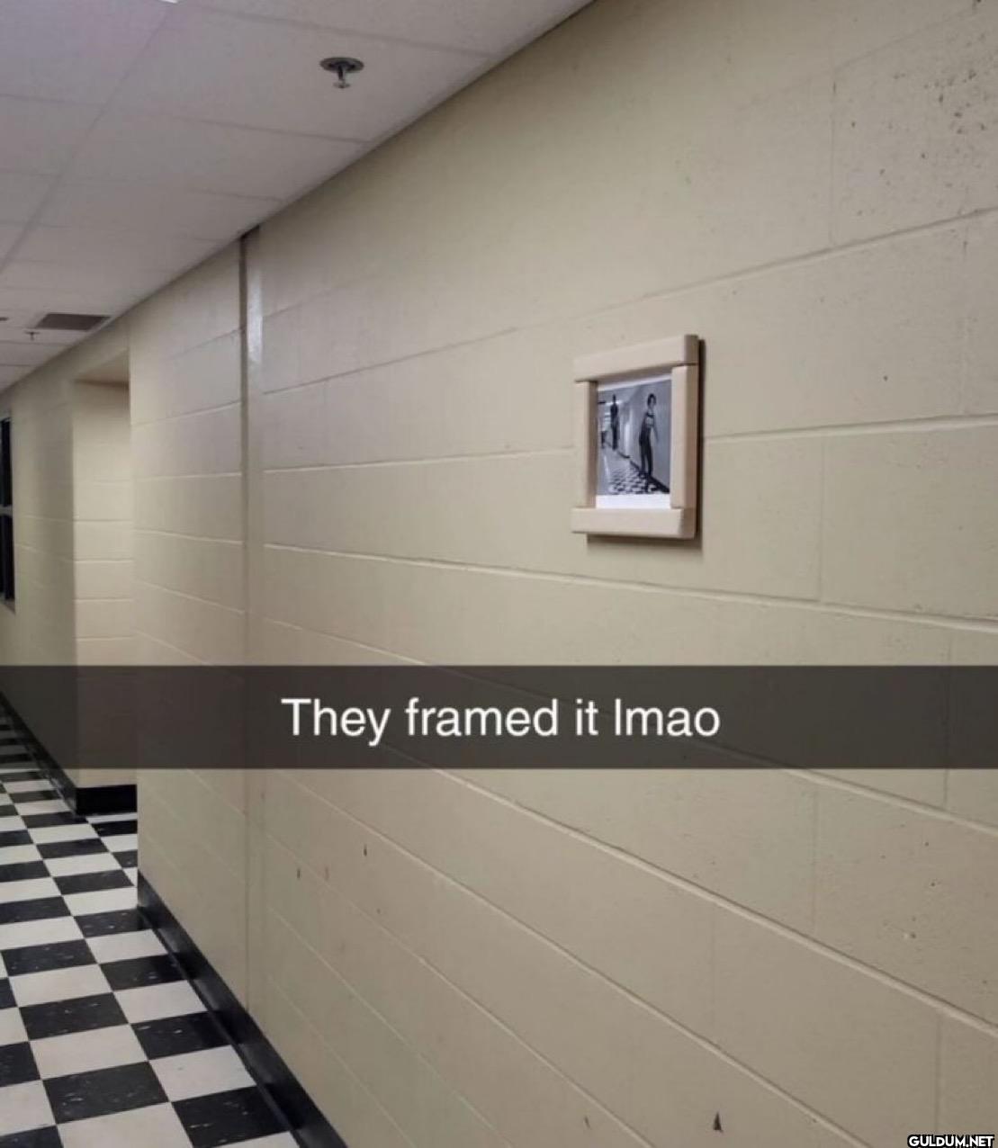 They framed it Imao
