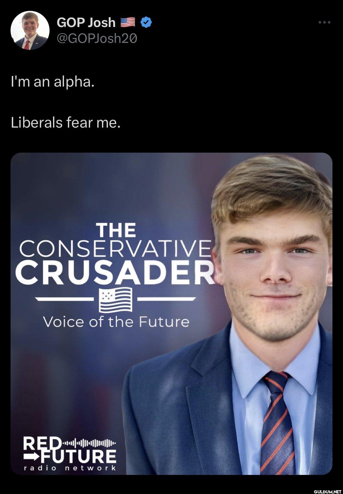 I'm an alpha. Liberals...