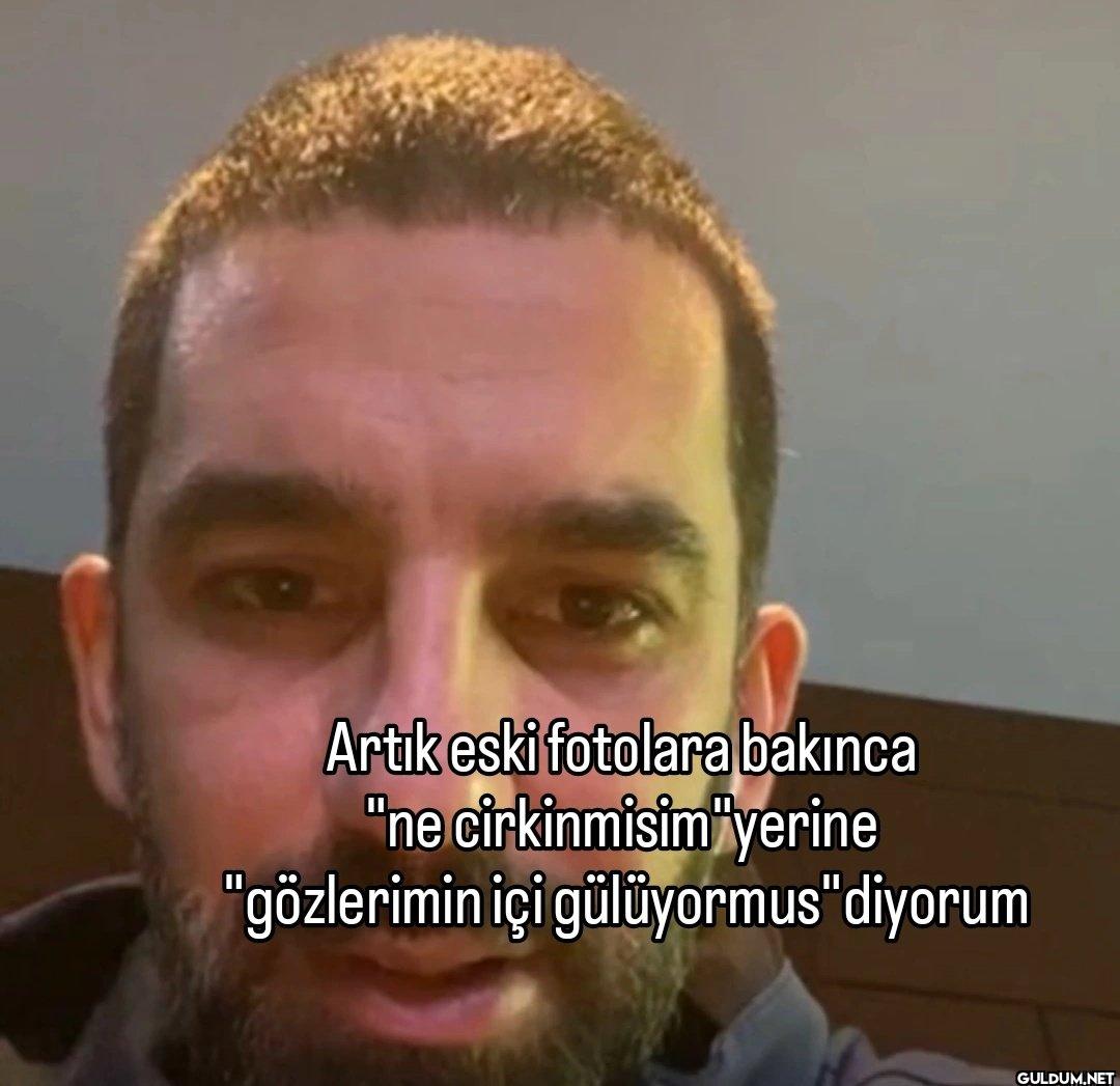 Artık eski fotolara...