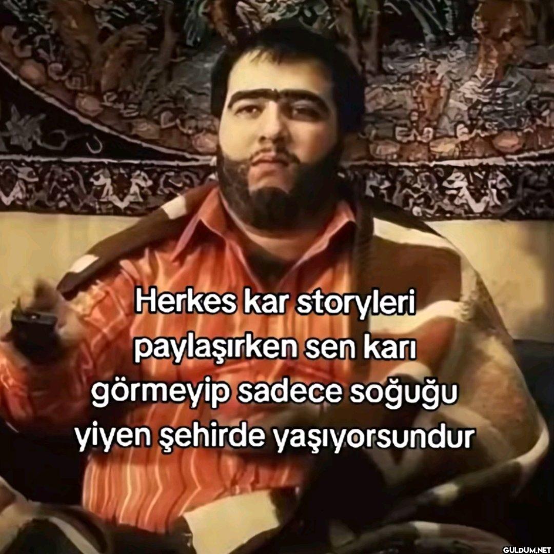 Herkes kar storyleri...