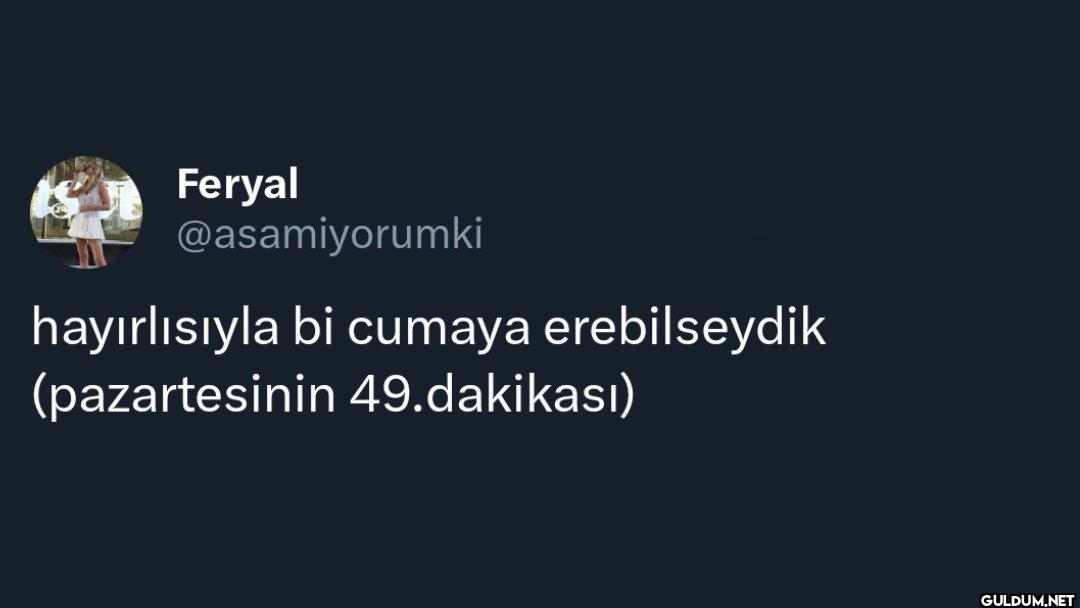 hayırlısıyla bi cumaya...