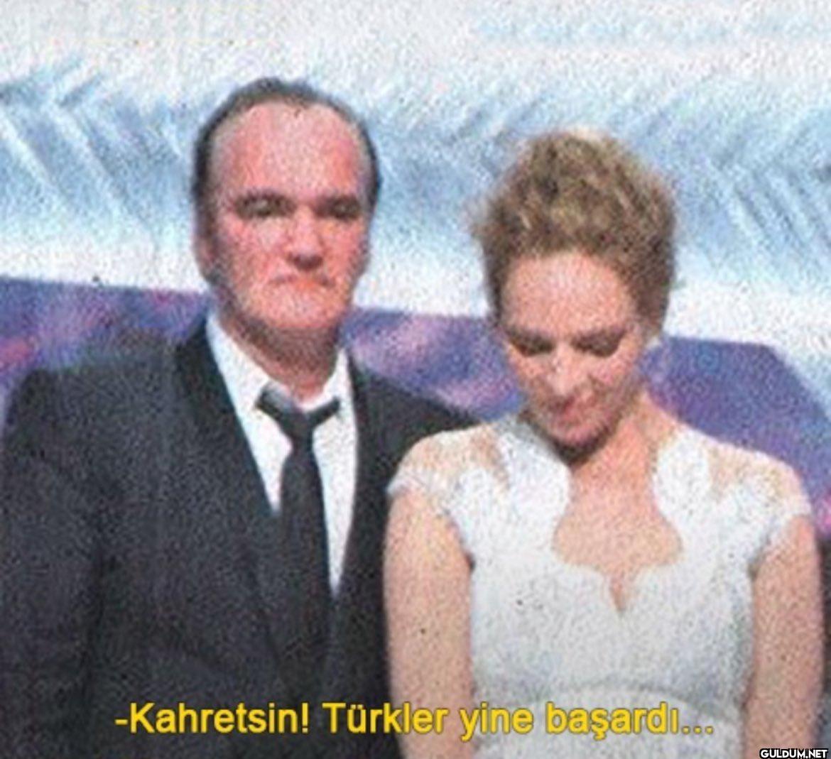 -Kahretsin! Türkler yine...