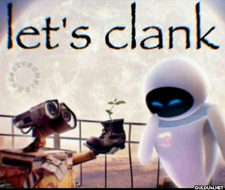 let's clank