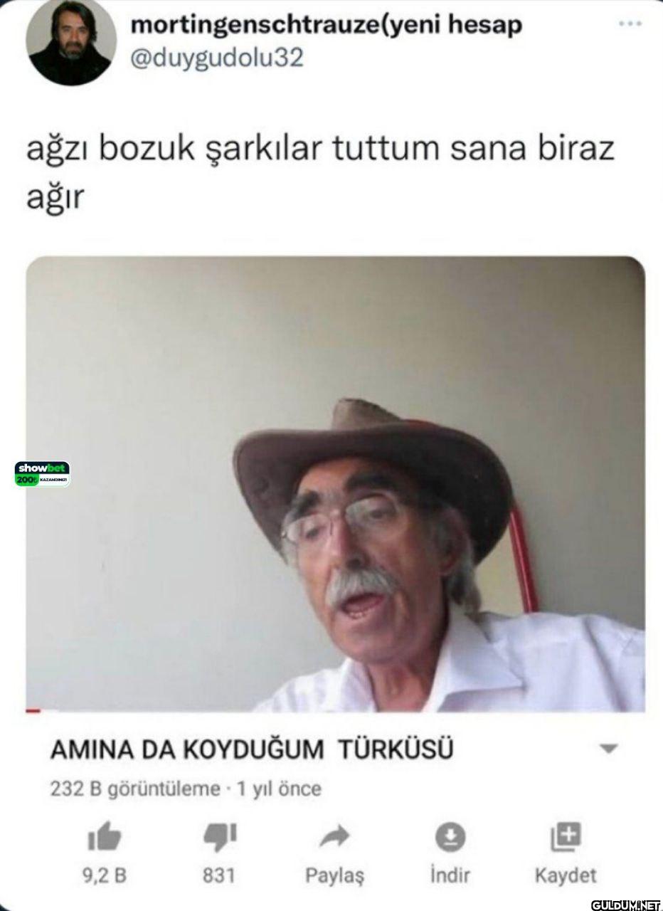 ağzı bozuk şarkılar tuttum...