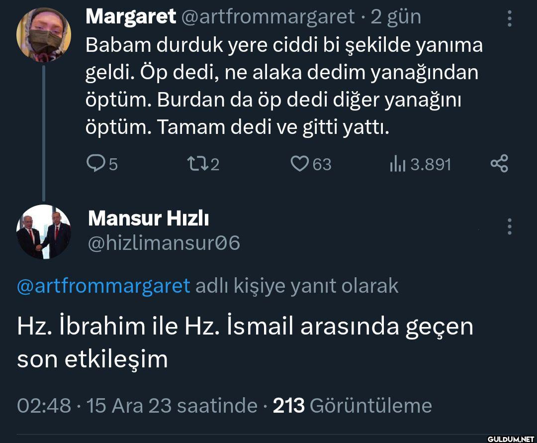 • 2 gün . Babam durduk...