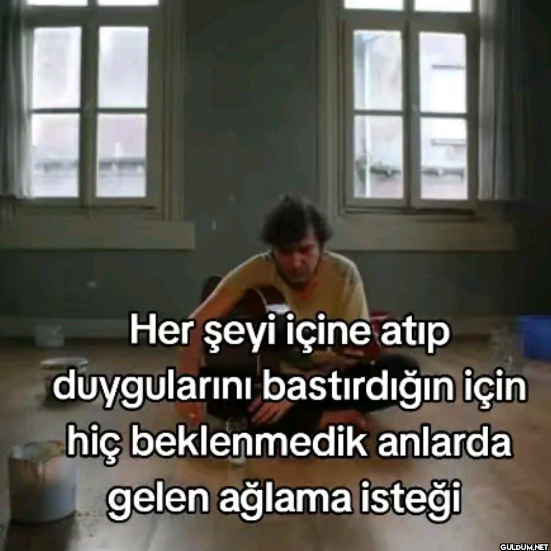 Her şeyi içine atip...