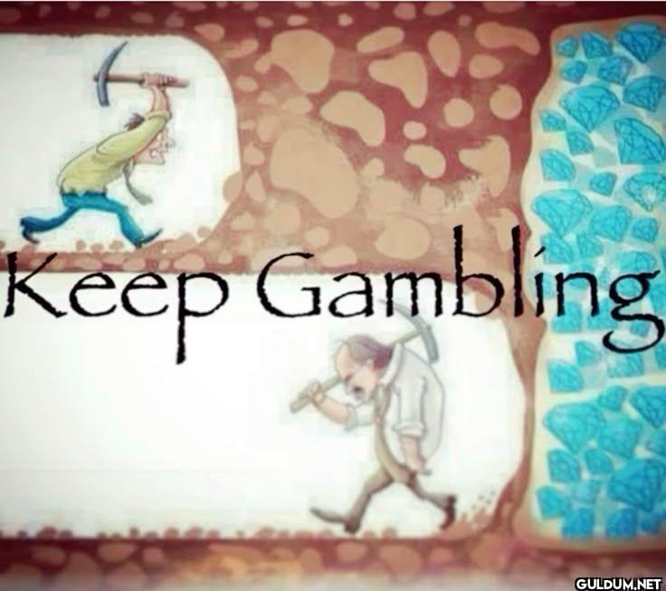 Keep Gambling