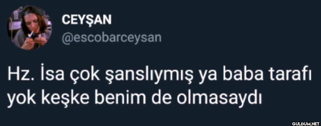 Hz. İsa çok şanslıymış ya...