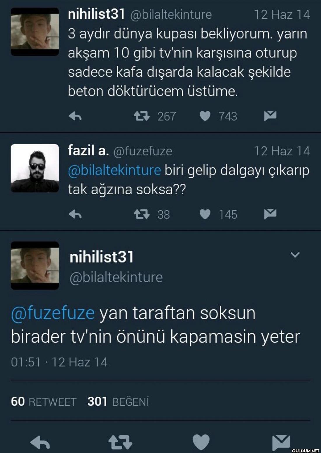 12 Haz 14 3 aydır dünya...