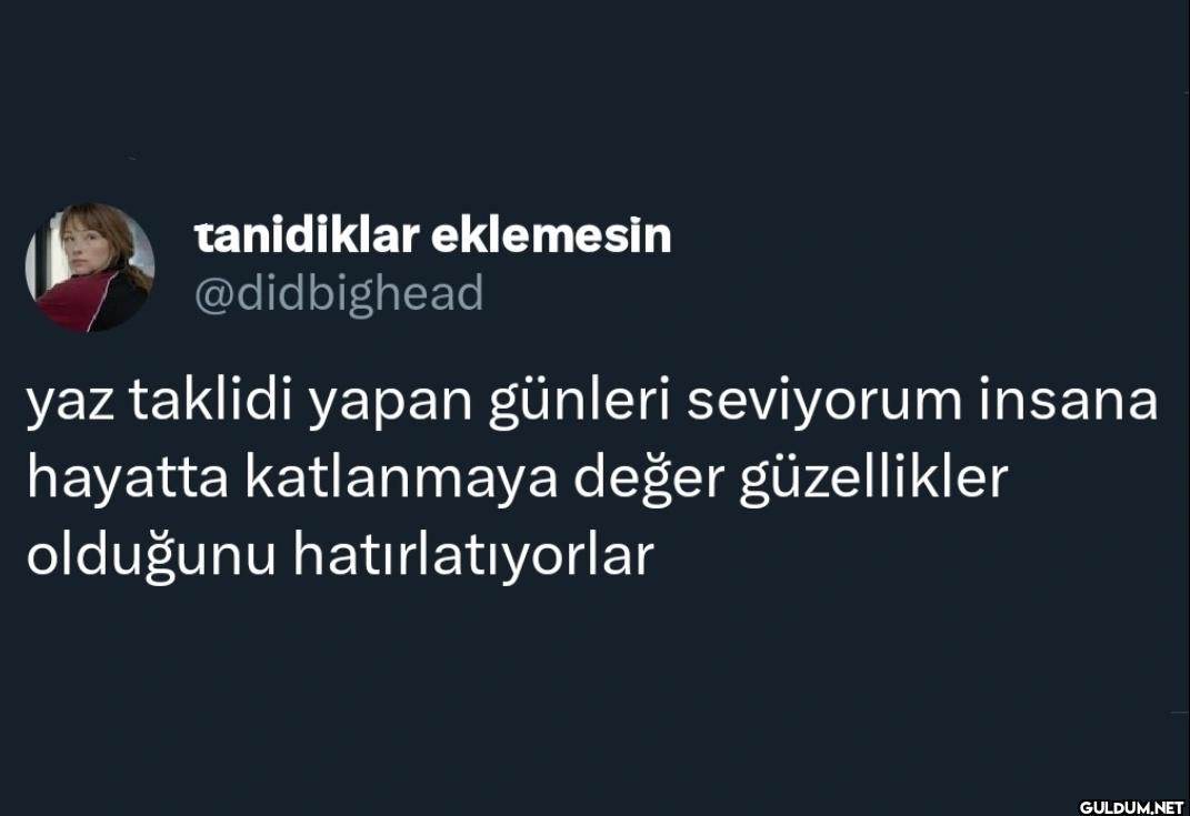 yaz taklidi yapan günleri...