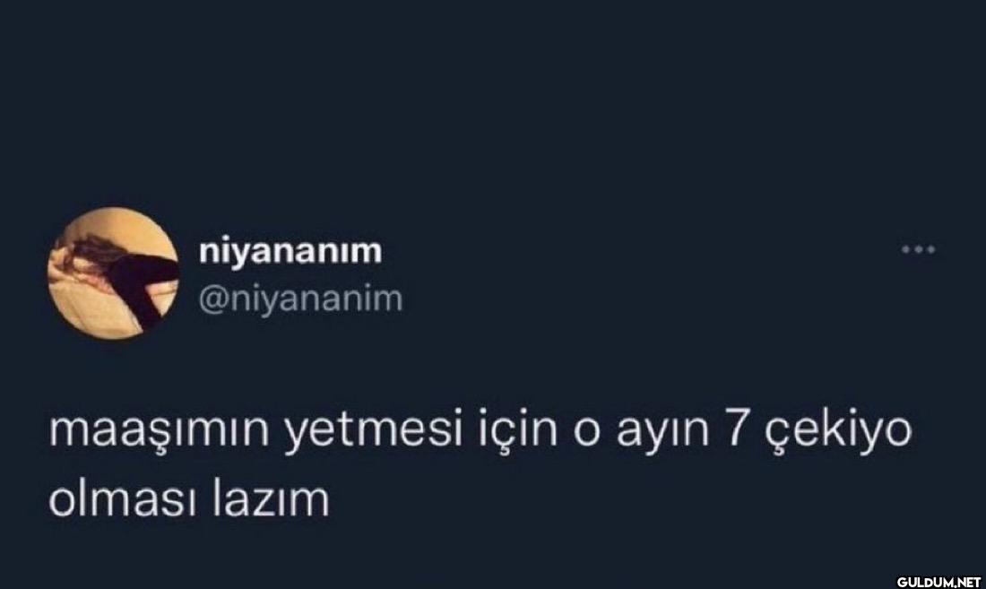 maaşımın yetmesi için o...