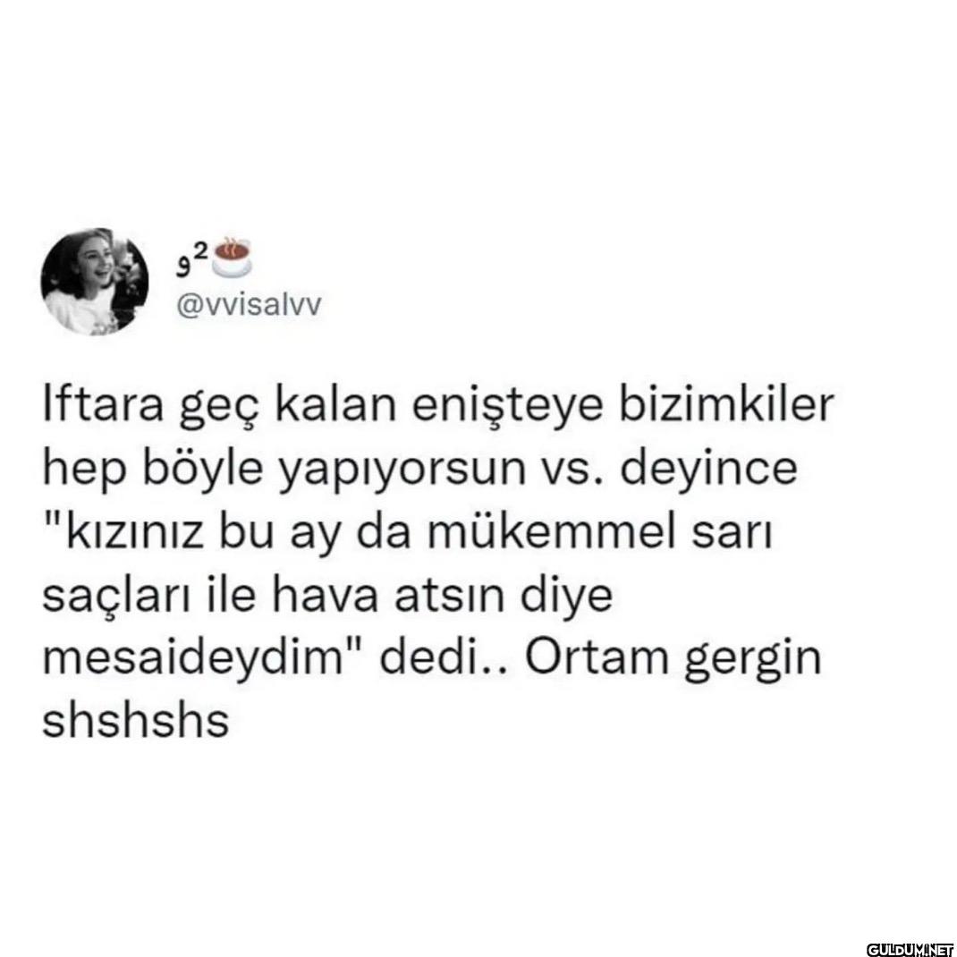 Iftara geç kalan enişteye...