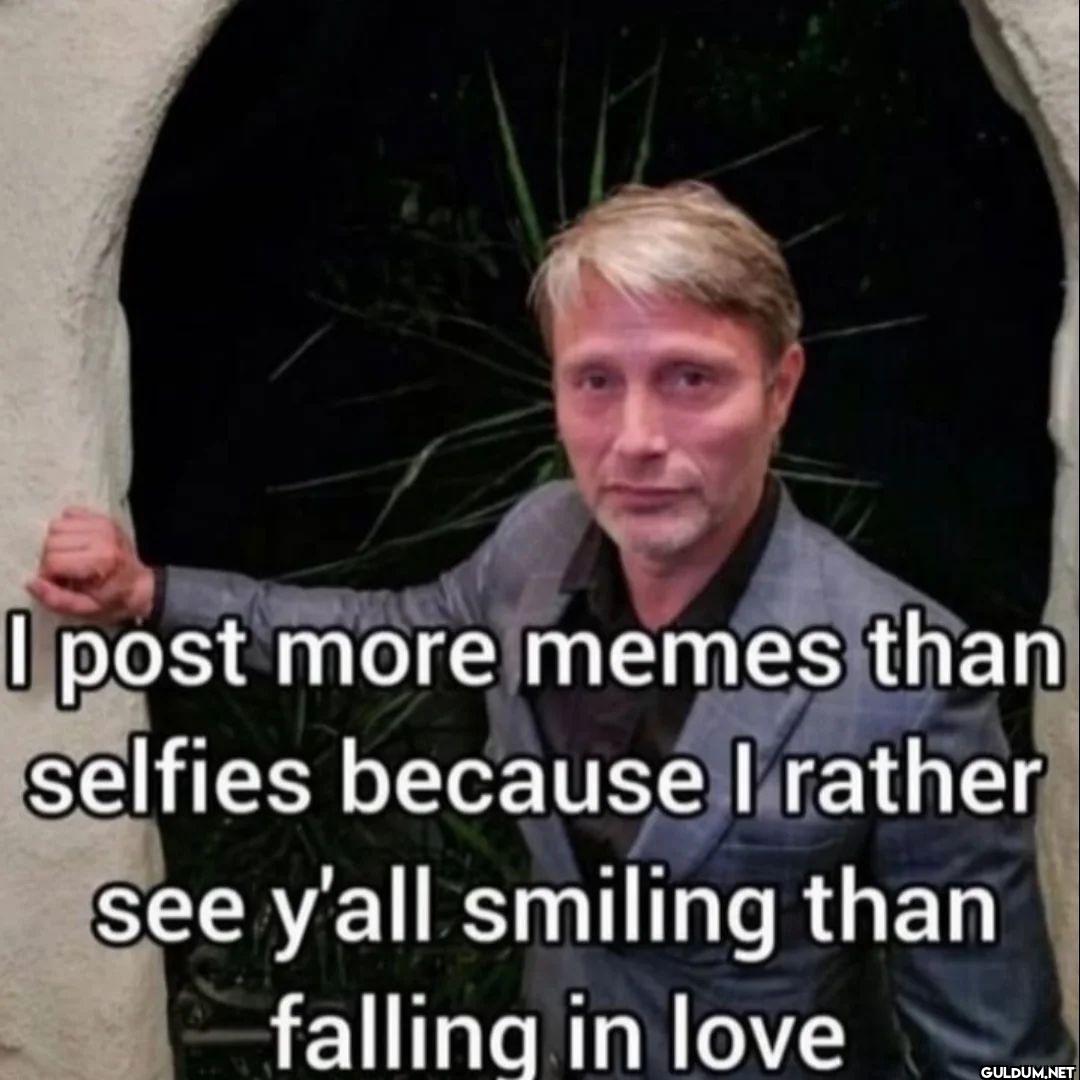 I post more memes than...