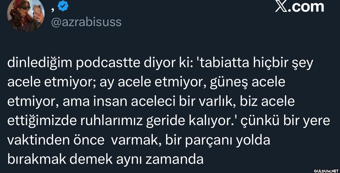 dinlediğim podcastte diyor...