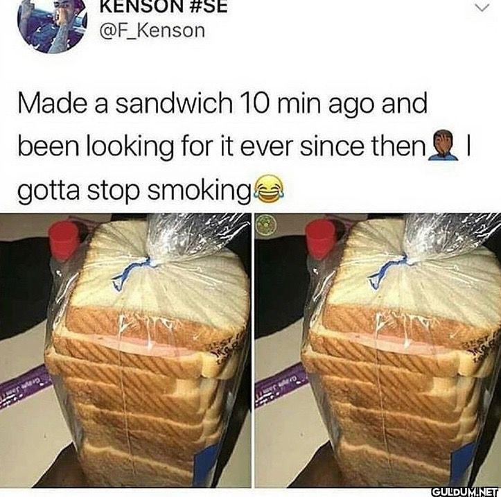 Made a sandwich 10 min ago...