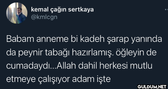 Babam anneme bi kadeh...