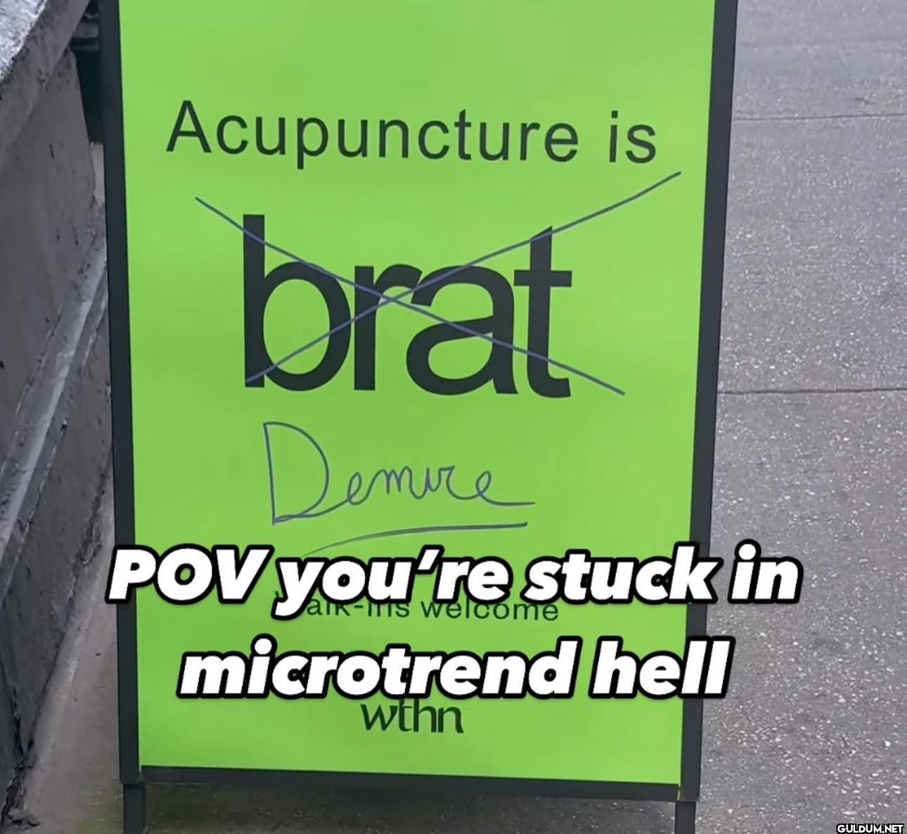 Acupuncture is brat Demire...