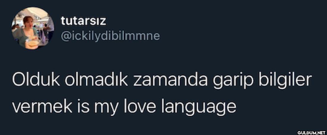 Olduk olmadık zamanda...