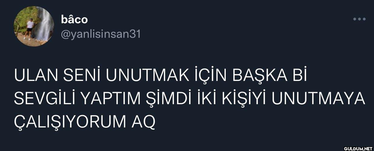 ULAN SENİ UNUTMAK İÇİN...