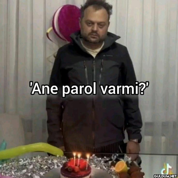 'Ane parol varmi?' ل