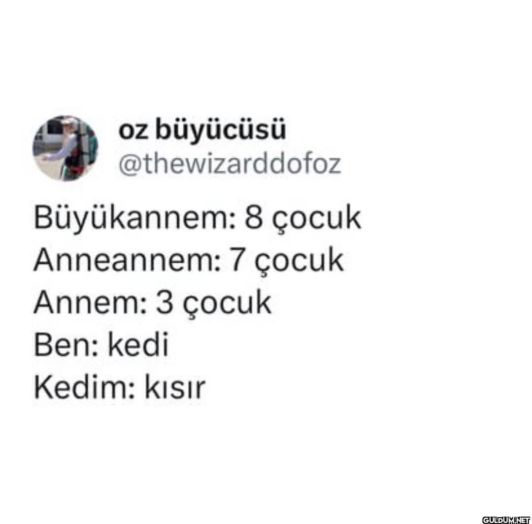 Büyükannem: 8 çocuk...