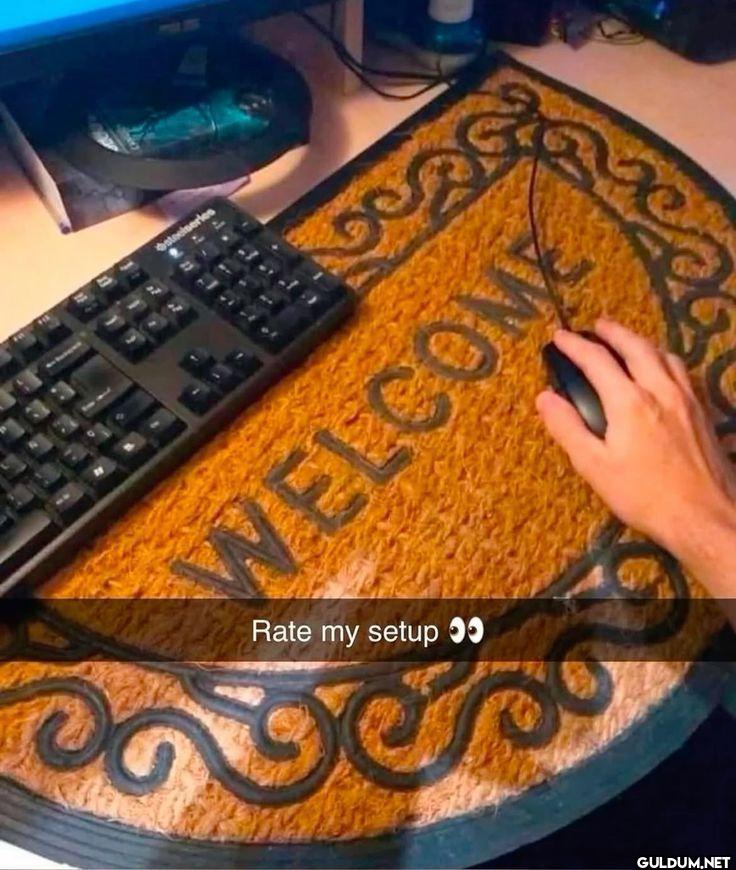 WELCOME Rate my setup