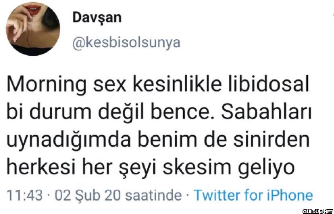 Morning sex kesinlikle...