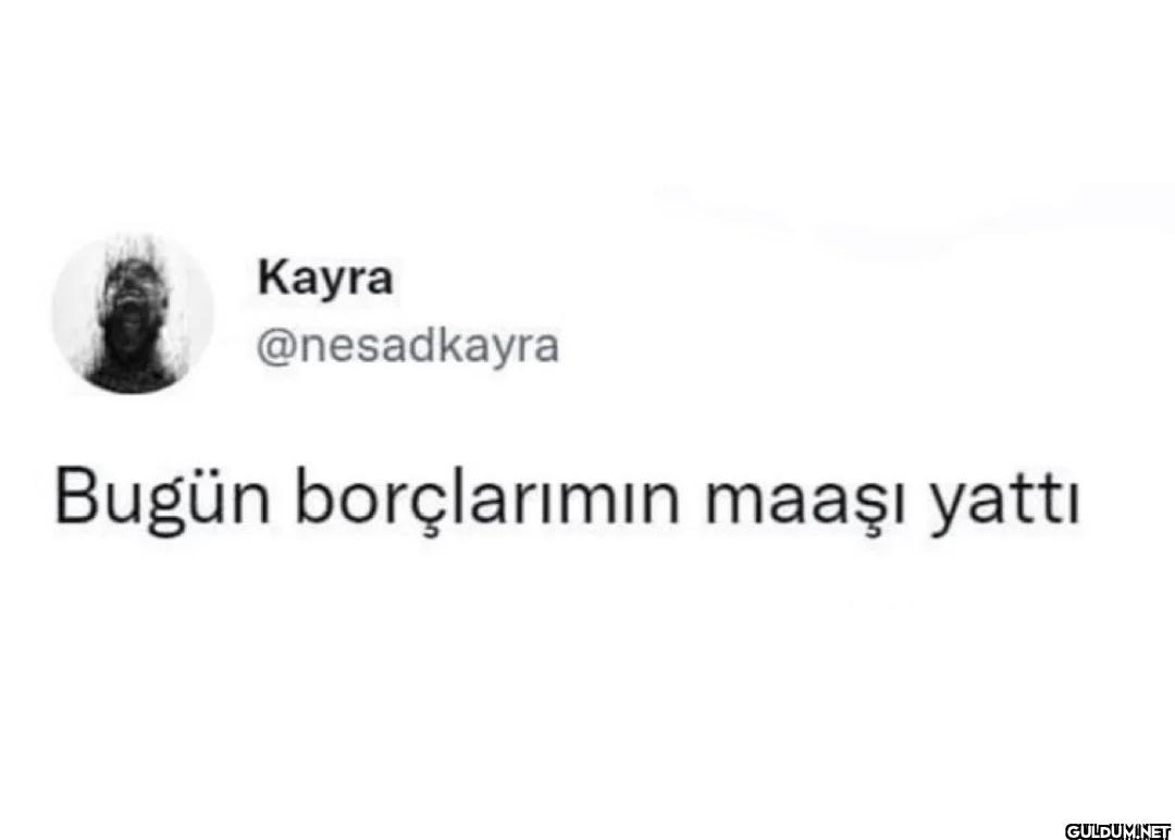 Bugün borçlarımın maaşı yattı