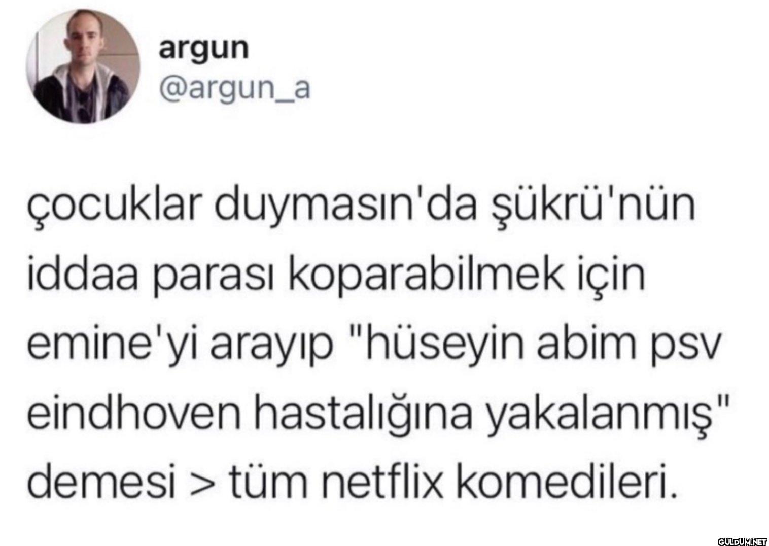 çocuklar duymasın'da...