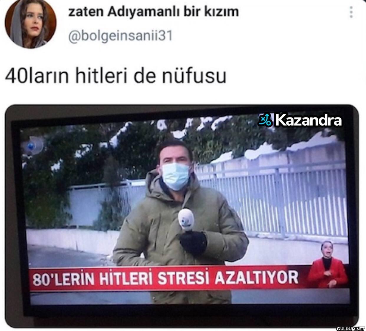 40ların hitleri de nüfusu...