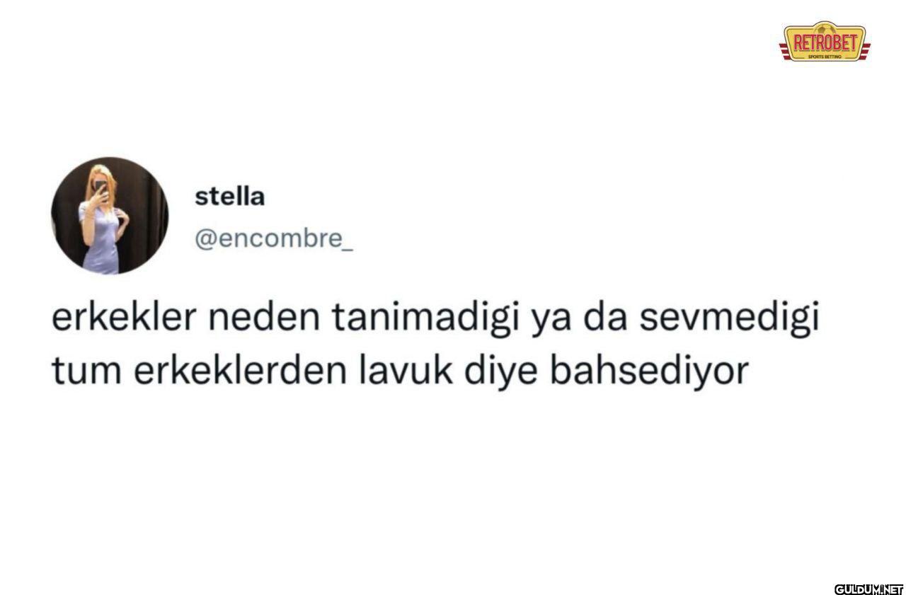erkekler neden tanimadigi...
