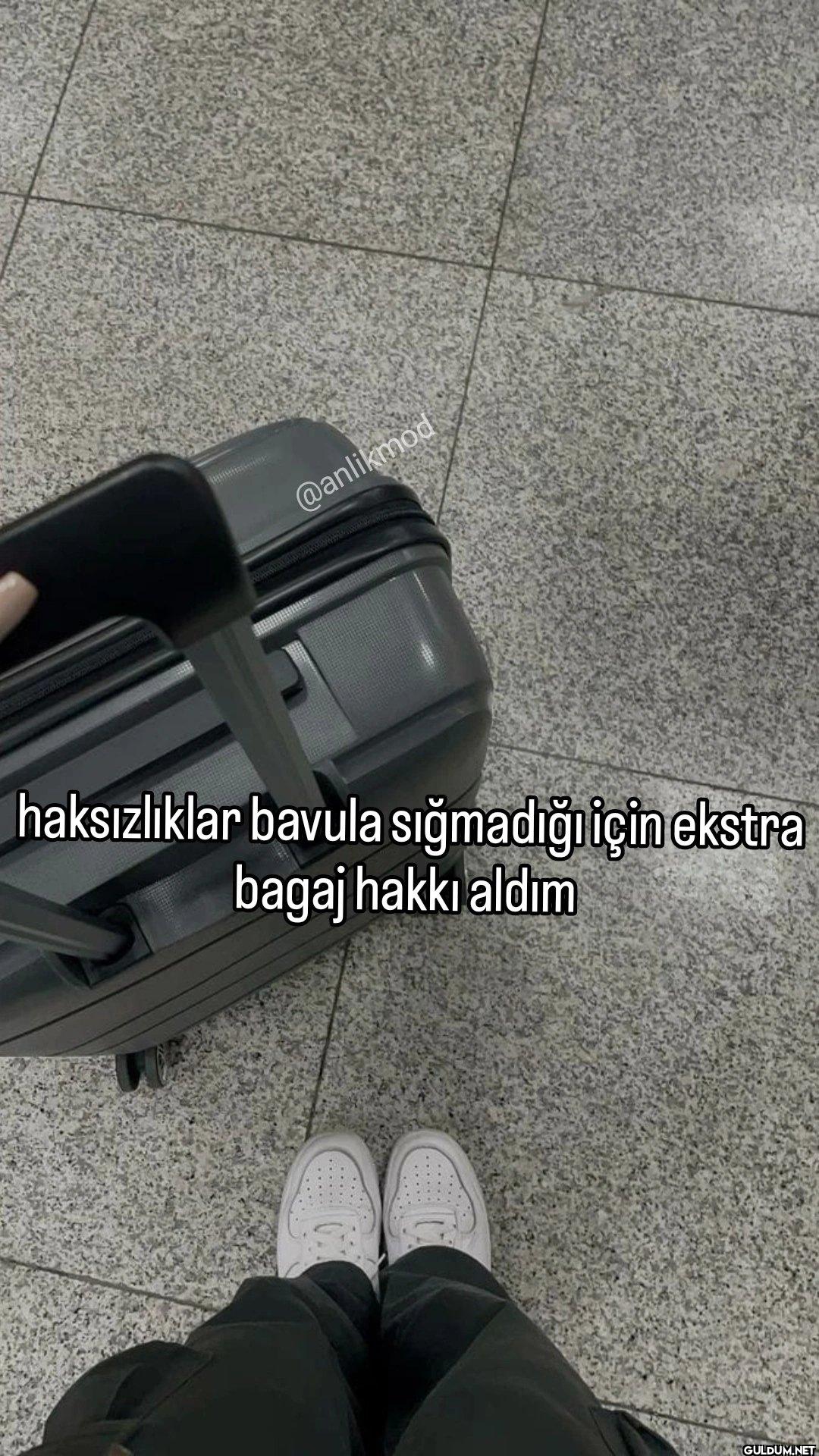 haksızlıklar bavula...